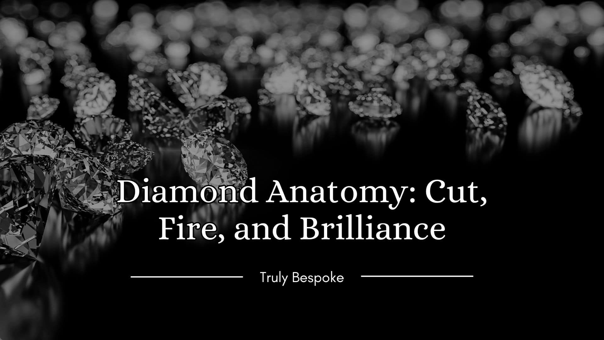 Diamond Anatomy: Cut, Fire, Brilliance, and Scintillation